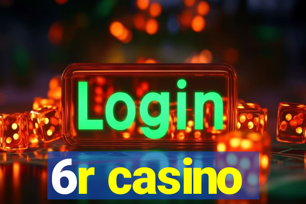 6r casino